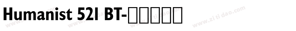 Humanist 521 BT字体转换